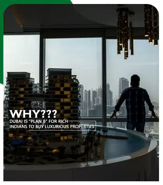 Why Dubai is “Plan B” for Rich Indians To Buy Luxurious Properties